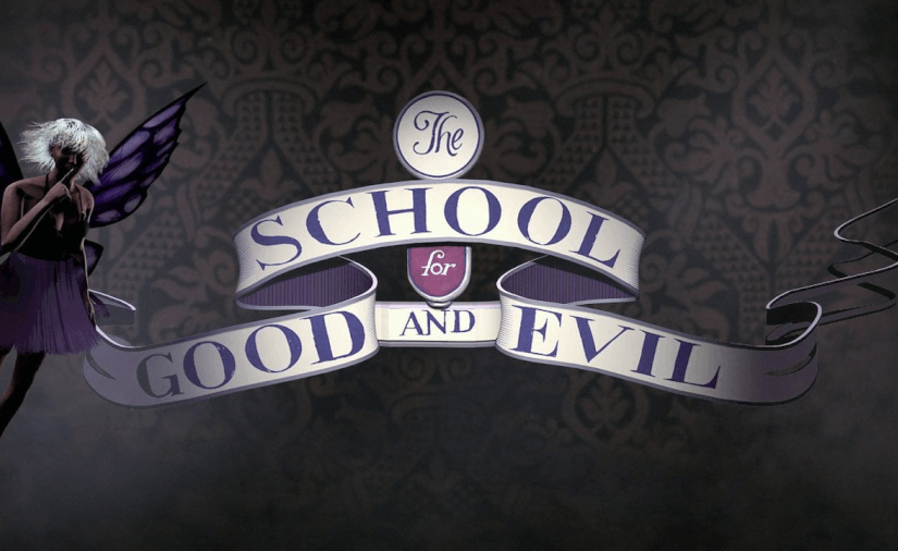 The School for Good and&nbsp;Evil