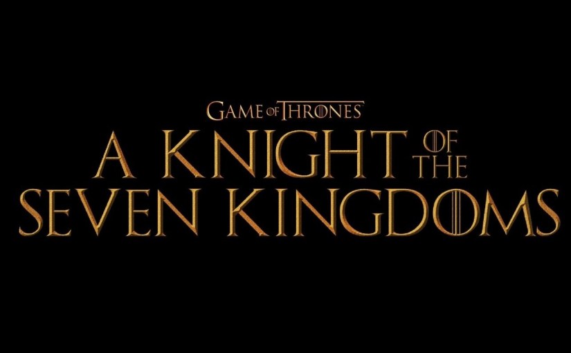 A Knight of the Seven&nbsp;Kingdoms